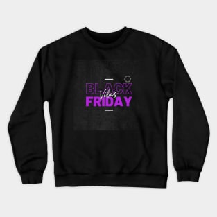 Black Friday Vibes Crewneck Sweatshirt